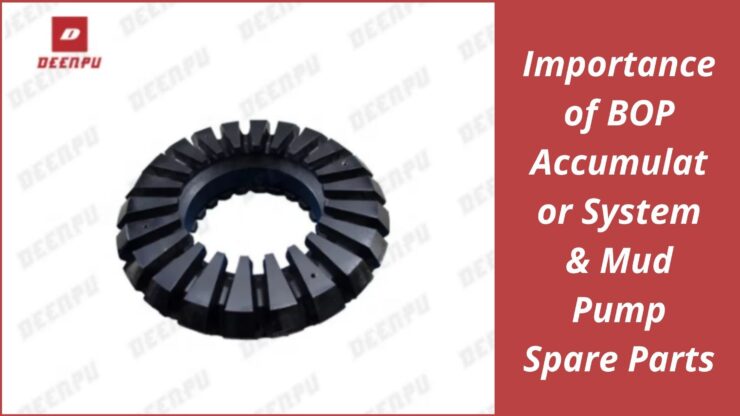 Importance of BOP accumulator system & mud pump spare parts