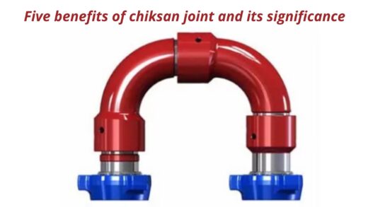 Five Benefits of Chiksan Joint and its Significance